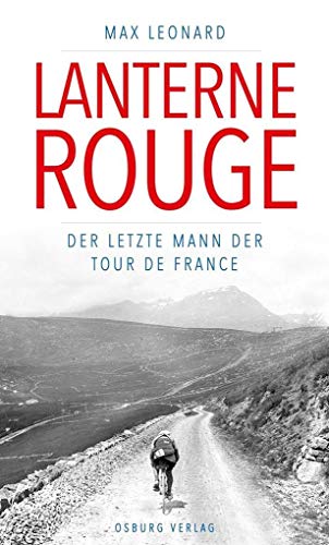 Lanterne Rouge: Der letzte Mann der Tour de France - Leonard, Max