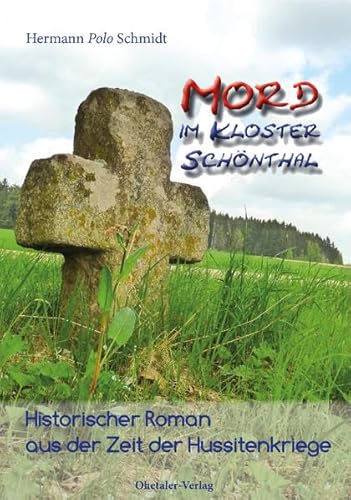 Beispielbild fr Mord im Kloster Schnthal: Historischer Roman aus der Zeit der Hussitenkriege zum Verkauf von medimops