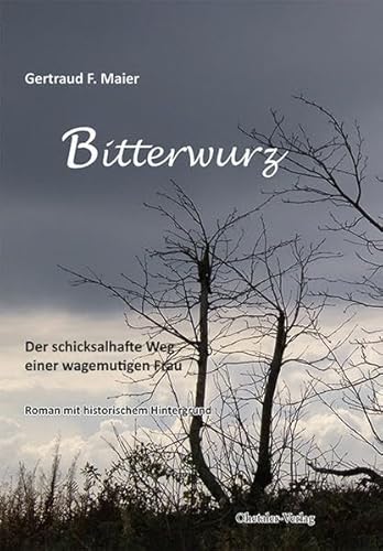 Beispielbild fr Bitterwurz: Der schicksalhafte Weg einer wagemutigen Frau zum Verkauf von medimops