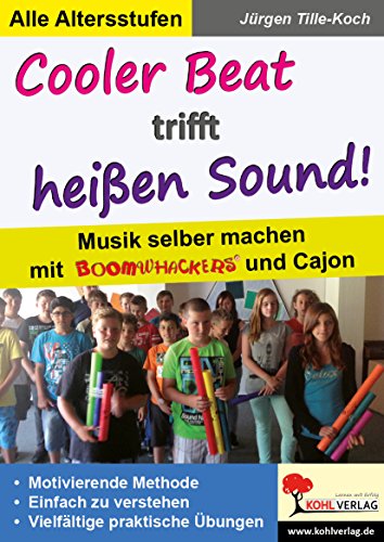 9783955138417: Cooler Beat trifft heien Sound!: Musik selber machen mit Boomwhackers und Cajon