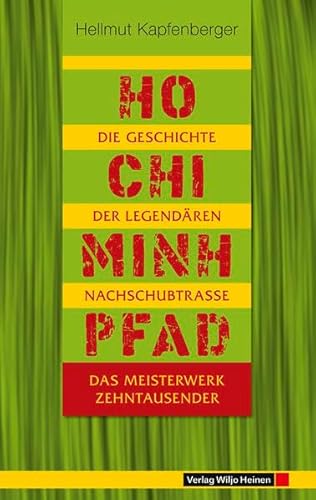 Beispielbild fr Ho-Chi-Minh-Pfad: Die Geschichte der legendren Nachschubtrasse zum Verkauf von medimops