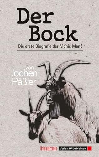 Beispielbild fr Der Bock: Die erste Biografie der Monic Man zum Verkauf von medimops