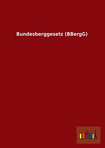 9783955217815: Bundesberggesetz (BBergG) (German Edition)