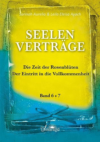 Beispielbild fr Seelenvertrge Band 6 & 7: Die Zeit der Rosenblten; Der Eintritt in die Vollkommenheit: Die Zeit der Rosenblten; Der Eintritt in die Vollkommnenheit zum Verkauf von medimops