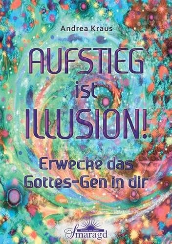 Beispielbild fr Aufstieg ist Illusion! : erwecke das Gott-Gen in dir. Bcher mit Seele zum Verkauf von Hbner Einzelunternehmen