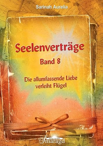 Stock image for Seelenvertrge Band 8: Die allumfassende Liebe verleiht Flgel for sale by medimops