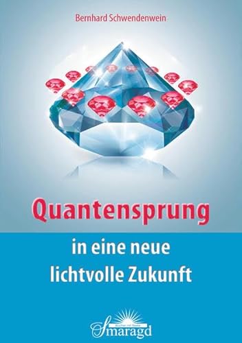 Beispielbild fr Quantensprung in eine neue, lichtvolle Zukunft zum Verkauf von medimops