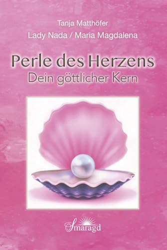 Beispielbild fr Lady Nada / Maria Magdalena: Perle des Herzens - Dein gttlicher Kern zum Verkauf von medimops