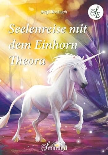 Stock image for Seelenreise mit dem Einhorn Theora -Language: german for sale by GreatBookPrices