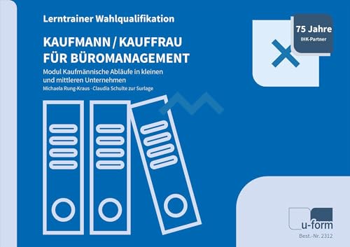 Kaufmann/-frau für Büromanagement: Lerntrainer Wahlqualifikation - Kaufmännische Abläufe in KMU - - Michaela Rung-Kraus, Claudia Schulte zur Surlage