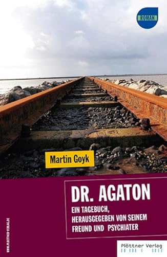 9783955371128: Dr. Agaton - Ein Tagebuch, herausgegeben von seinem Freund und Psychiater
