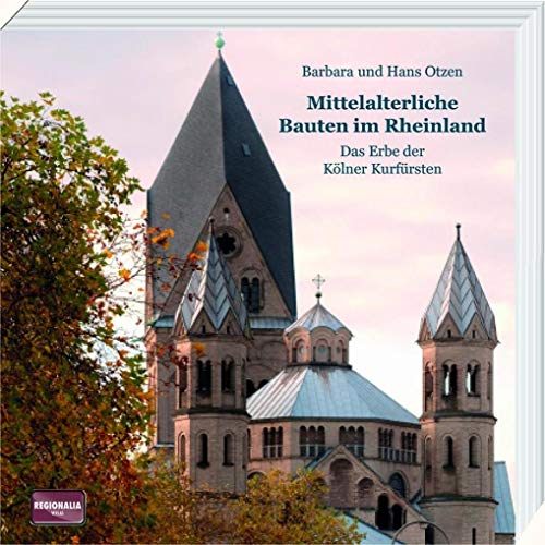 Beispielbild fr Mittelalterliche Bauten im Rheinland: Das Erbe der Klner Kurfrsten zum Verkauf von medimops
