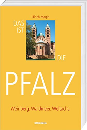 Beispielbild fr Das ist die Pfalz: Weinberg. Waldmeer. Weltachs. zum Verkauf von medimops