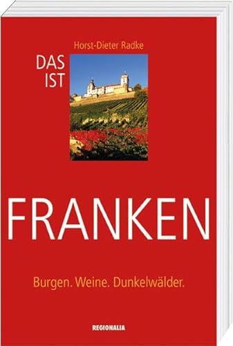 Stock image for Das ist Franken: Burgen. Weine. Dunkelwlder. for sale by medimops