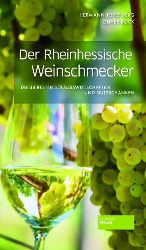 Beispielbild fr Der Rheinhessische Weinschmecker: Die 50 besten Strauwirtschaften und Gutsschnken zum Verkauf von medimops