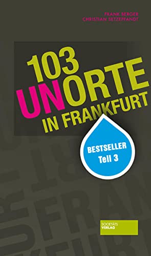 9783955420079: Berger, F: 103 neue Unorte in Frankfurt
