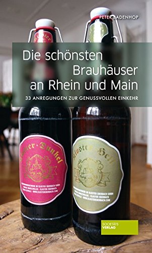 Beispielbild fr Die schnsten Brauhuser an Rhein und Main: 30 Anregungen zur genussvollen EInkehr zum Verkauf von medimops
