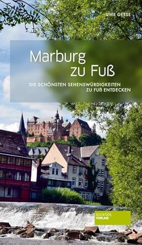 Stock image for Marburg zu Fu: Die schnsten Sehenswrdigkeiten zu Fu entdecken for sale by medimops