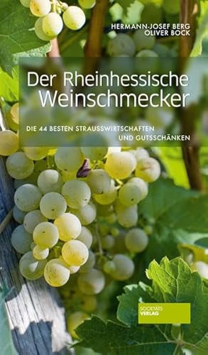 Beispielbild fr Der Rheinhessische Weinschmecker: Die 44 besten Strausswirtschaften und Gutsschnken zum Verkauf von Books Unplugged