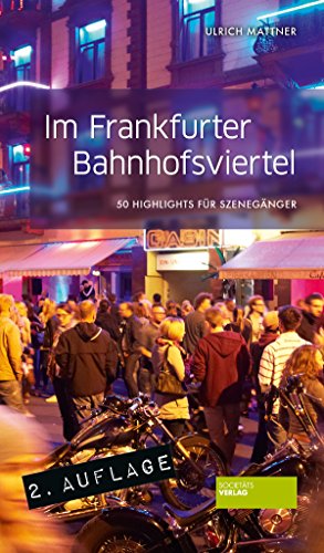Im Frankfurter Bahnhofsviertel: 50 Highlights für Szenegänger - Ulrich Mattner