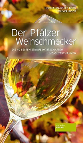 Beispielbild fr Der Pflzer Weinschmecker: Die 40 besten Strauwirtschaften und Gutsschnken zum Verkauf von medimops