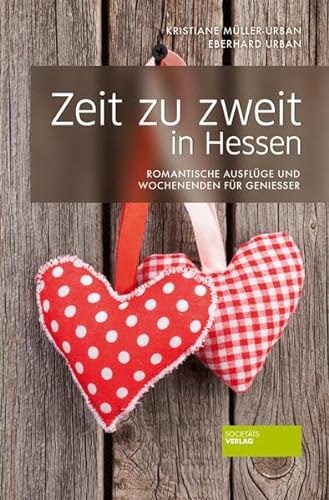 Stock image for Zeit zu zweit in Hessen: Romantische Ausflge und Wochenenden fr Genieer for sale by medimops