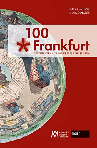 Stock image for 100 x Frankfurt: Geschichten aus (mehr als) 1.000 Jahren for sale by medimops
