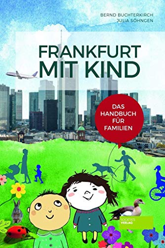 Stock image for Frankfurt mit Kind: Das Handbuch fr Familien for sale by medimops