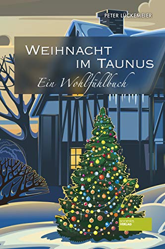 Weihnacht im Taunus: Ein Wohlfühlbuch - Lückemeier, Peter