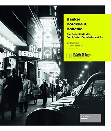 Stock image for Banker, Bordelle & Bohme: Die Geschichte des Frankfurter Bahnhofsviertels for sale by medimops