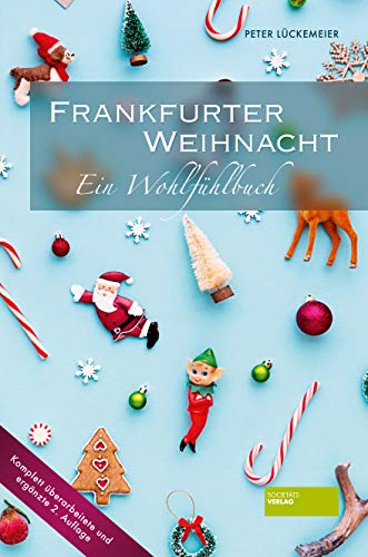 Frankfurter Weihnacht - Ein Wohlfühlbuch, - Lückemeier, Peter,