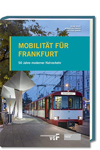 Beispielbild fr Mobilitt fr Frankfurt: 50 Jahre moderner Nahverkehr zum Verkauf von medimops