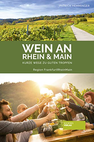 9783955423285: Wein an Rhein und Main: Kurze Wege zu guten Tropfen