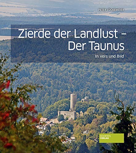 Stock image for Zierde der Landlust - Der Taunus in Vers und Bild. Bildband mit Gedichten. Zauberhafte Perspektiven. for sale by medimops