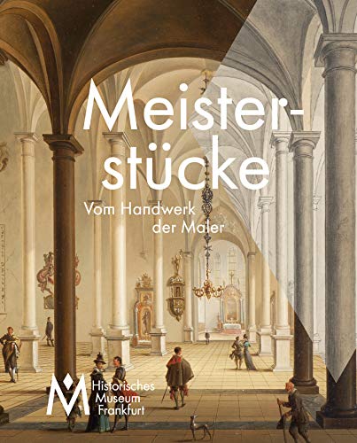 Stock image for Meisterstcke: Vom Handwerk der Maler for sale by Revaluation Books