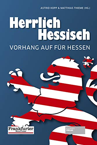 9783955423469: Herrlich Hessisch: Vorhang auf fr Hessen
