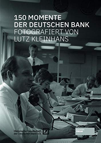 Beispielbild fr 150 Momente der Deutschen Bank: fotografiert von Lutz Kleinhans zum Verkauf von medimops