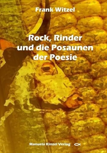 Stock image for Rock, Rinder und die Posaunen der Poesie for sale by medimops