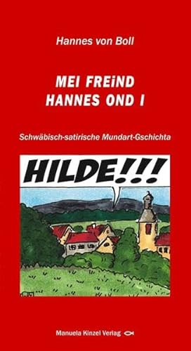 Beispielbild fr Mei Freind Hannes ond i: Schwbisch-satirische Mundart-Geschichta zum Verkauf von medimops