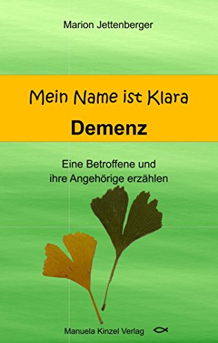 Beispielbild fr Mein Name ist Klara: Demenz Eine Betroffene und ihre Angehrige erzhlen zum Verkauf von diakonia secondhand