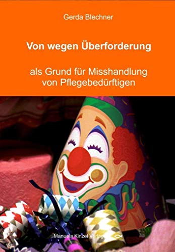 Beispielbild fr Von wegen berforderung: als Grund fr Misshandlung von Pflegebedrftigen zum Verkauf von medimops