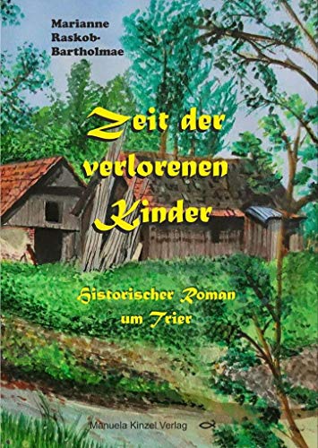 Beispielbild fr Zeit der verlorenen Kinder: Historischer Roman um Trier zum Verkauf von medimops