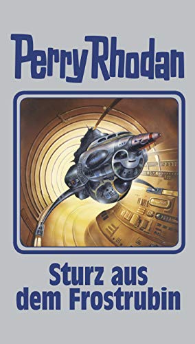 Sturz aus dem Frostrubin: Perry Rhodan Band 131 [Hardcover] Rhodan, Perry