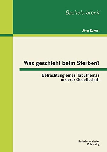 Stock image for Was geschieht beim Sterben? Betrachtung eines Tabuthemas unserer Gesellschaft (German Edition) for sale by Lucky's Textbooks