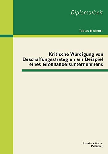 Beispielbild fr Kritische Wrdigung von Beschaffungsstrategien am Beispiel eines Grohandelsunternehmens zum Verkauf von medimops