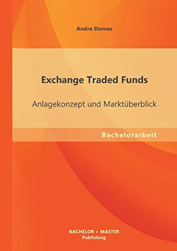 Imagen de archivo de Exchange Traded Funds: Anlagekonzept und Marktberblick (German Edition) a la venta por Lucky's Textbooks