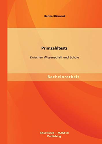 9783955494926: Primzahltests: Zwischen Wissenschaft und Schule