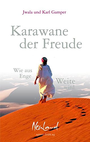 Beispielbild fr Karawane der Freude: Wie aus Enge Weite wird zum Verkauf von medimops