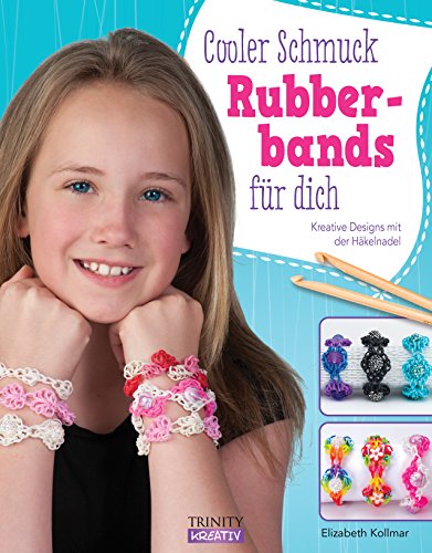 Stock image for Rubberbands: Cooler Schmuck fr dich: Kreative Designs mit der Hkelnadel for sale by medimops