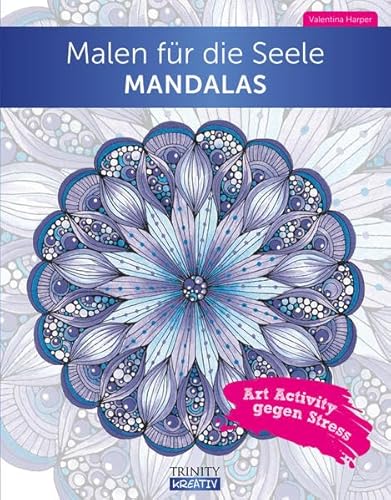 Beispielbild fr Malen fr die Seele Mandala: Art Activity gegen Stress zum Verkauf von medimops